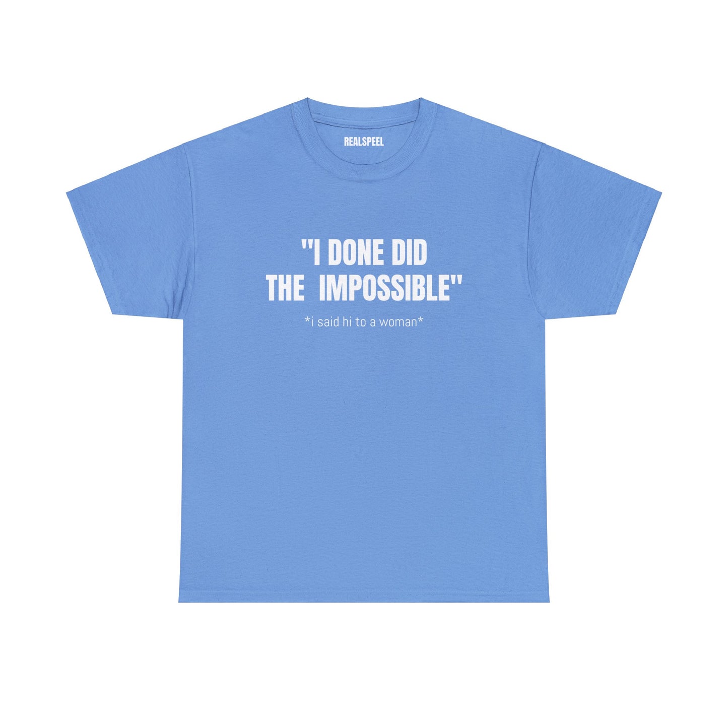 I DONE DID THE IMPOSSIBLE T-SHIRT