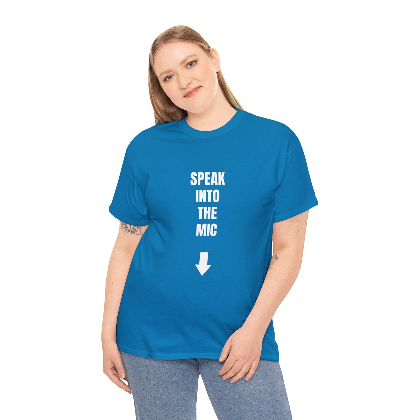 SPEAK INTO THE MIC T-SHIRT