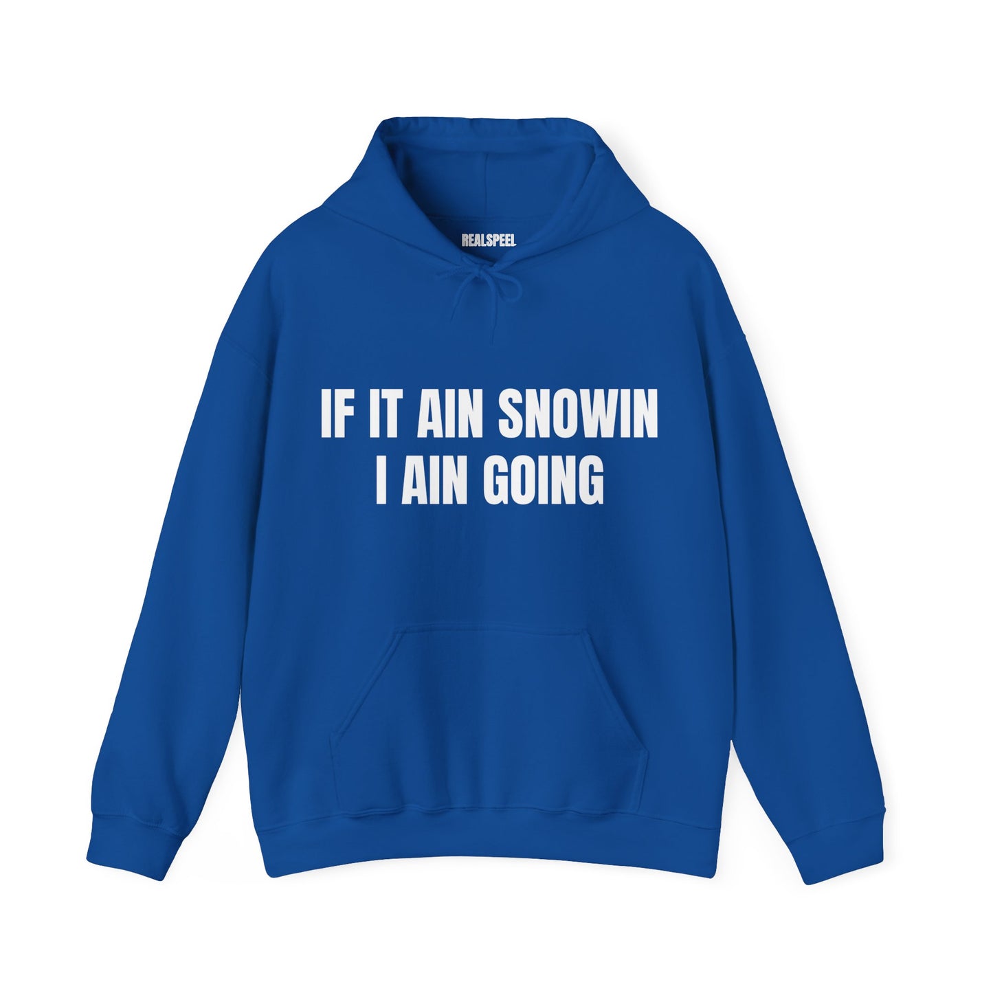 IF IT AIN SNOWIN HOODIE