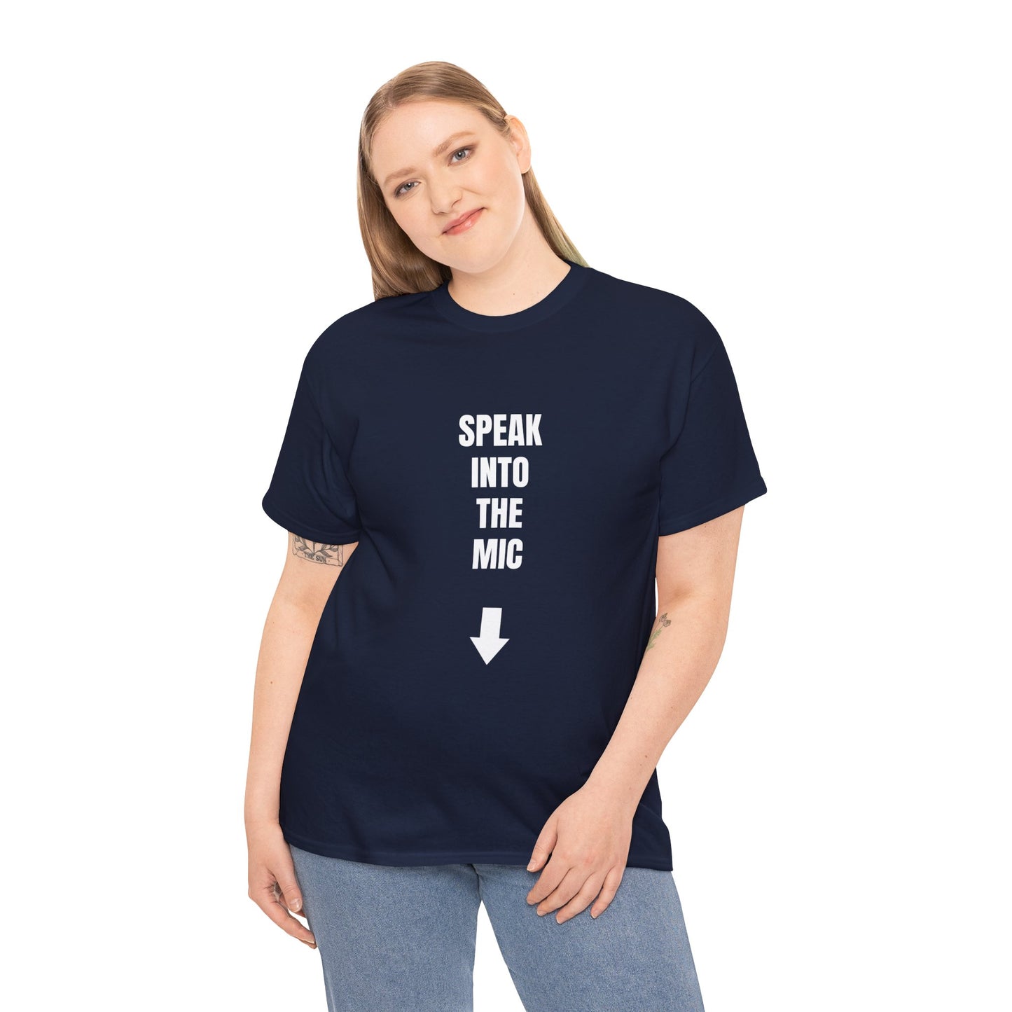 SPEAK INTO THE MIC T-SHIRT