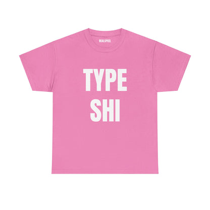 TYPE SHI T-SHIRT