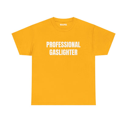 PROFESSIONAL GASLIGHTER T-SHIRT