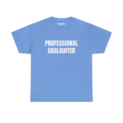 PROFESSIONAL GASLIGHTER T-SHIRT