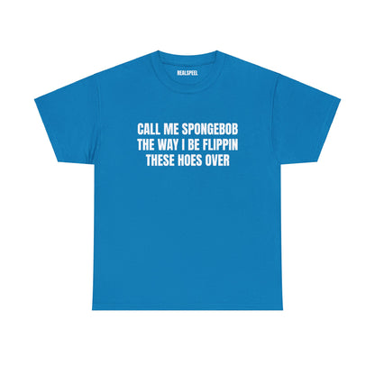 CALL ME SPONGEBOB T-SHIRT