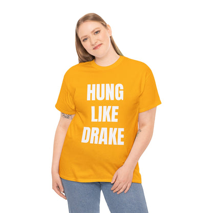 HUNG LIKE DRAKE T-SHIRT