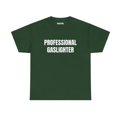 PROFESSIONAL GASLIGHTER T-SHIRT