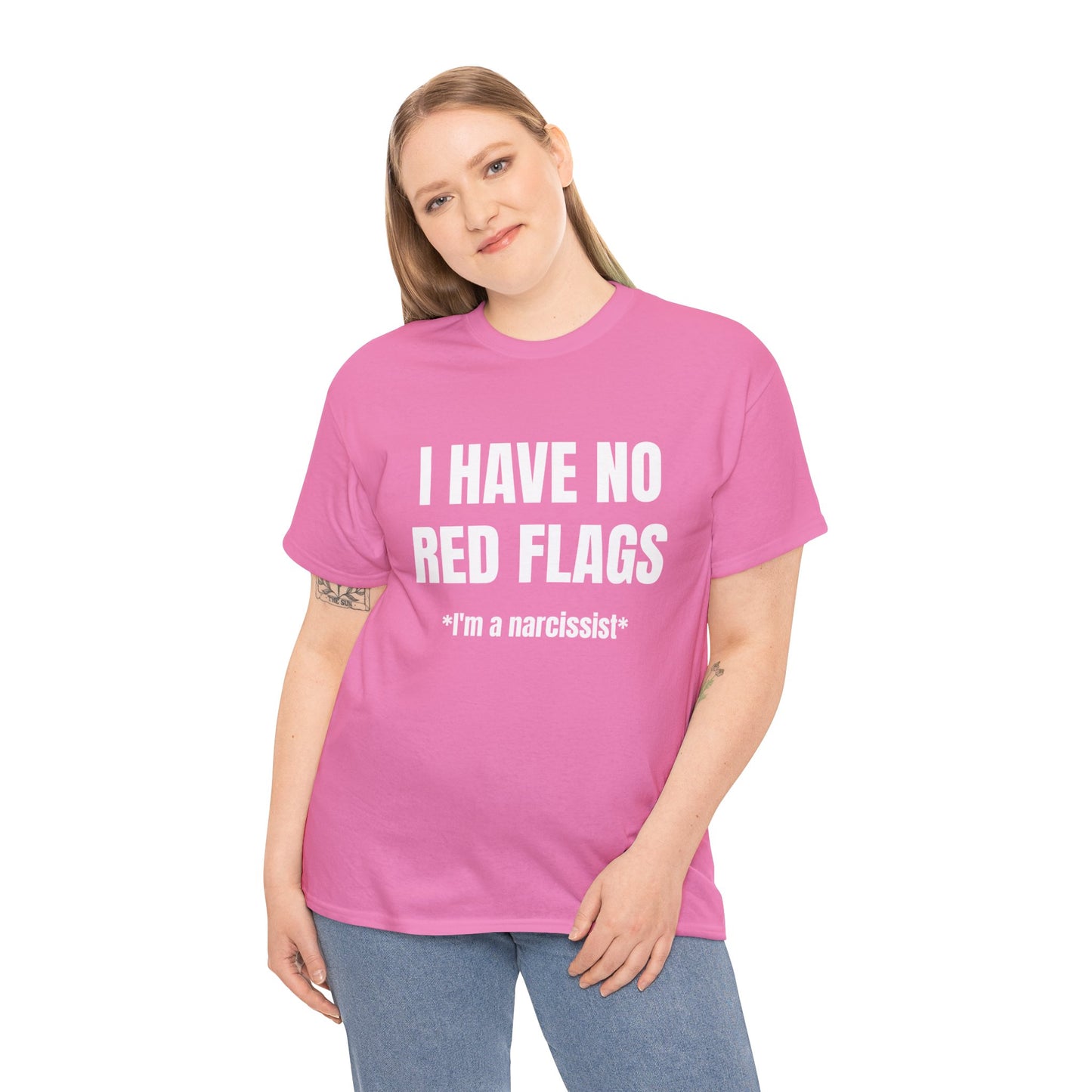 I HAVE NO RED FLAGS T-SHIRT