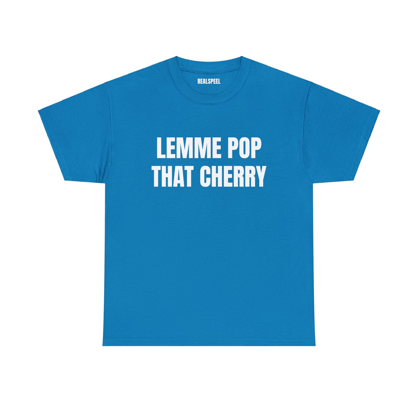 LEMME POP THAT CHERRY T-SHIRT